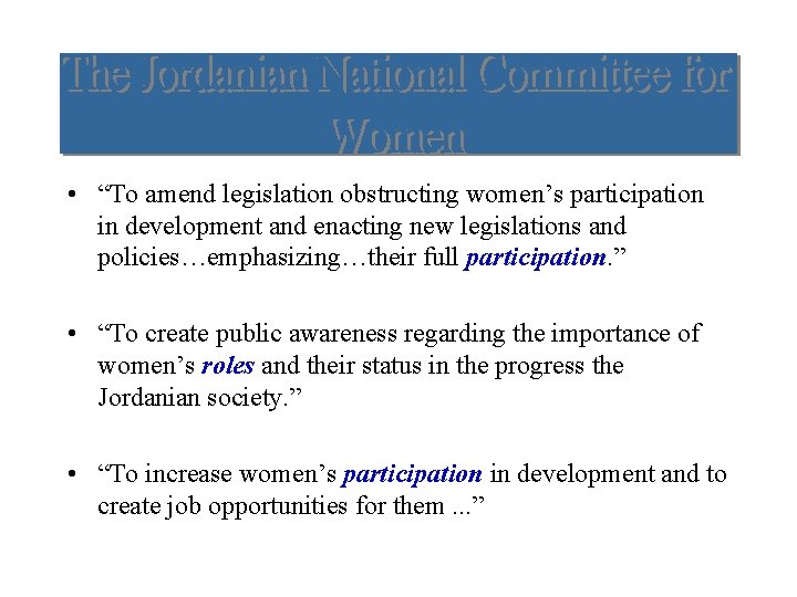  • “To amend legislation obstructing women’s participation in development and enacting new legislations