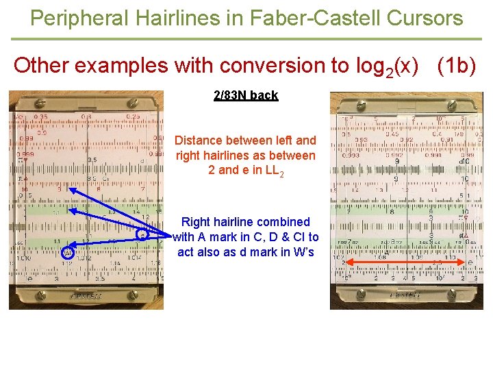 Peripheral Hairlines in Faber-Castell Cursors Other examples with conversion to log 2(x) (1 b)