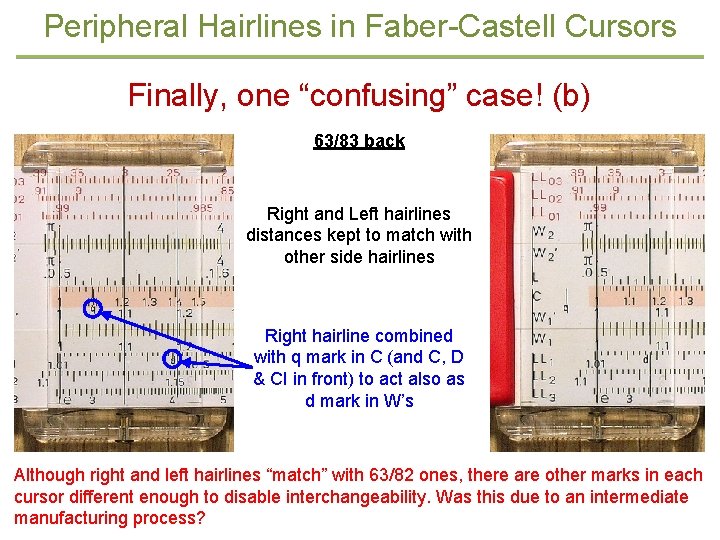 Peripheral Hairlines in Faber-Castell Cursors Finally, one “confusing” case! (b) 63/83 back Right and