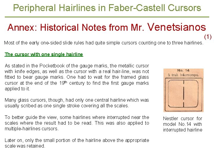 Peripheral Hairlines in Faber-Castell Cursors Annex: Historical Notes from Mr. Venetsianos (1) Most of