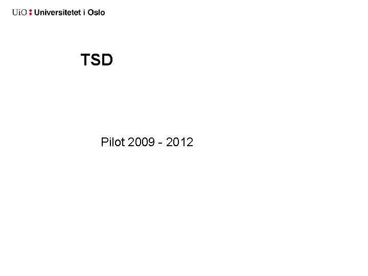 TSD Pilot 2009 - 2012 