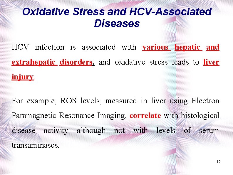 Oxidative Stress and HCV-Associated Diseases HCV infection is associated with various hepatic and extrahepatic