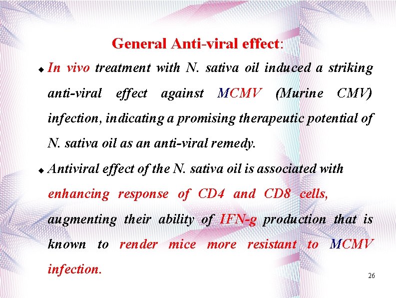 General Anti-viral effect: In vivo treatment with N. sativa oil induced a striking anti-viral