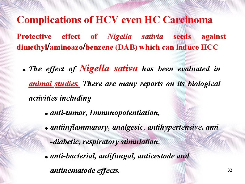 Complications of HCV even HC Carcinoma Protective effect of Nigella sativia seeds against dimethyl/aminoazo/benzene