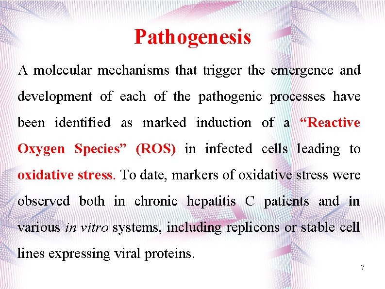 Pathogenesis A molecular mechanisms that trigger the emergence and development of each of the