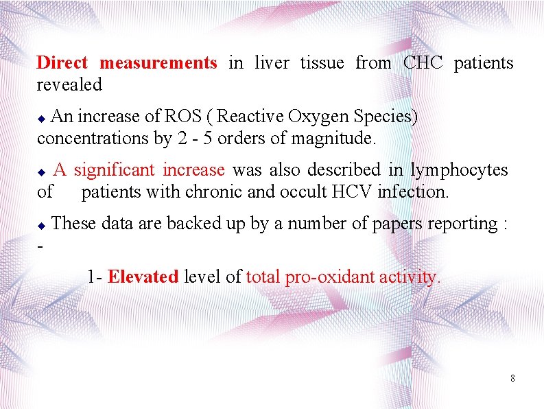 Direct measurements in liver tissue from CHC patients revealed An increase of ROS (