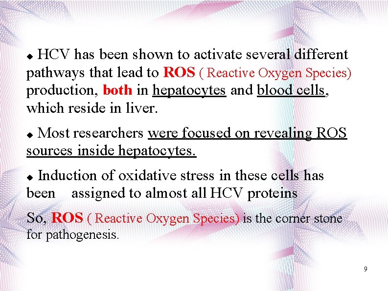HCV has been shown to activate several different pathways that lead to ROS (