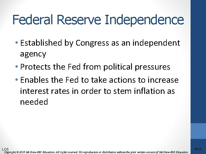 Federal Reserve Independence • Established by Congress as an independent agency • Protects the