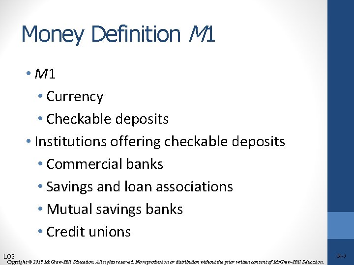 Money Definition M 1 • Currency • Checkable deposits • Institutions offering checkable deposits