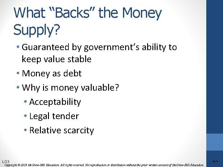 What “Backs” the Money Supply? • Guaranteed by government’s ability to keep value stable