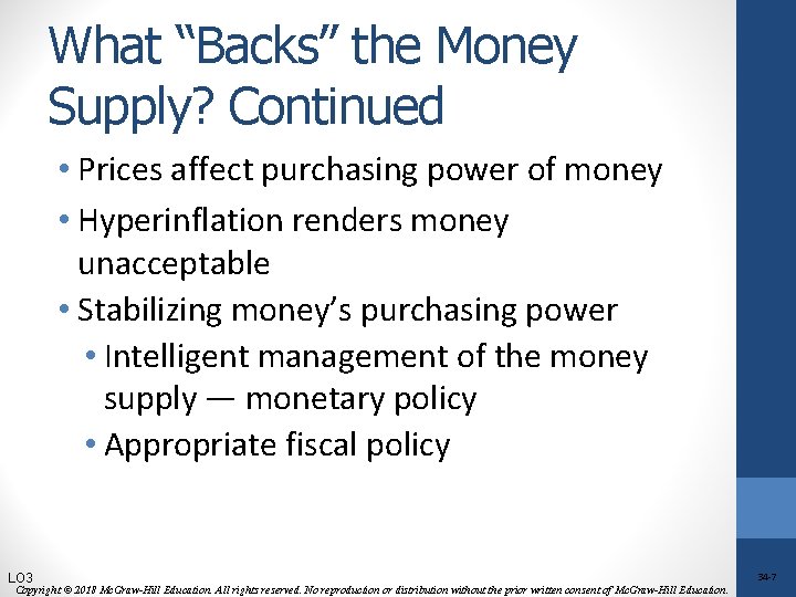 What “Backs” the Money Supply? Continued • Prices affect purchasing power of money •