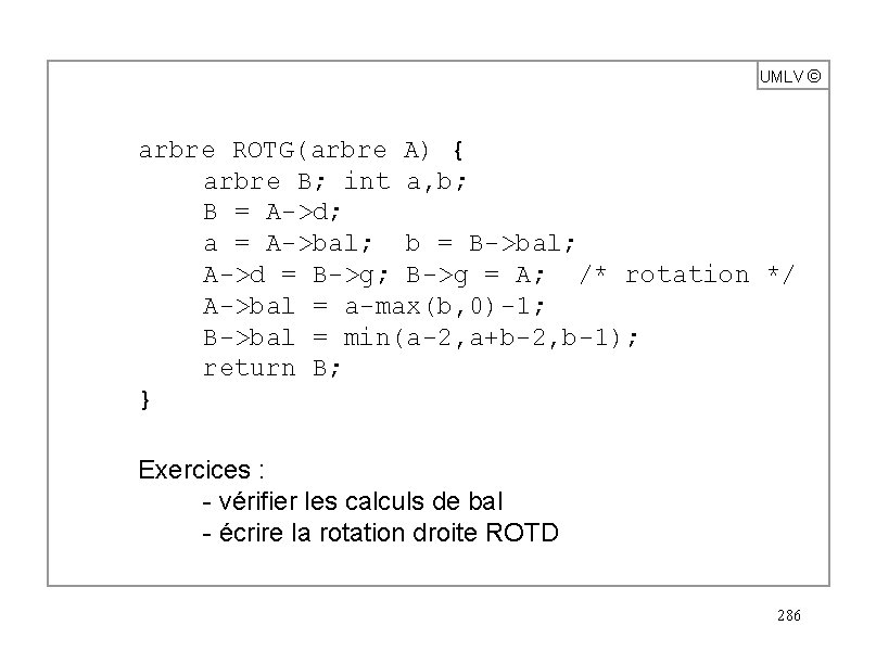 UMLV ã arbre ROTG(arbre A) { arbre B; int a, b; B = A->d;