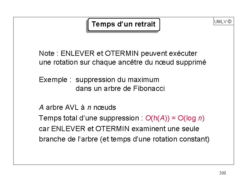 Temps d’un retrait UMLV ã Note : ENLEVER et OTERMIN peuvent exécuter une rotation