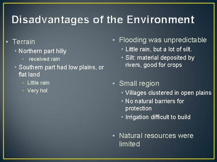Disadvantages of the Environment • Terrain • Northern part hilly • received rain •
