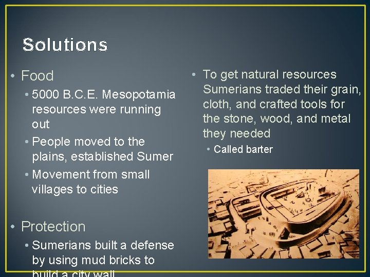 Solutions • Food • 5000 B. C. E. Mesopotamia resources were running out •