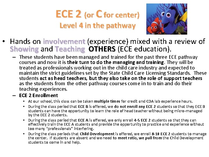 ECE 2 (or C for center) Level 4 in the pathway • Hands on