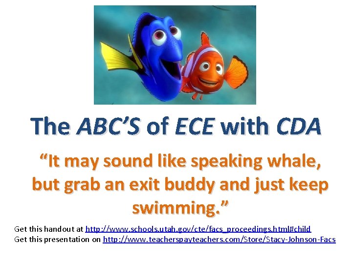The ABC’S of ECE with CDA “It may sound like speaking whale, but grab