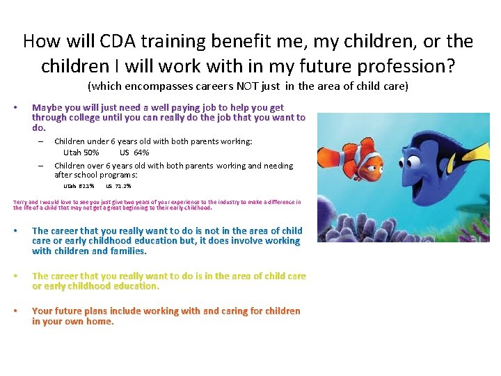 How will CDA training benefit me, my children, or the children I will work