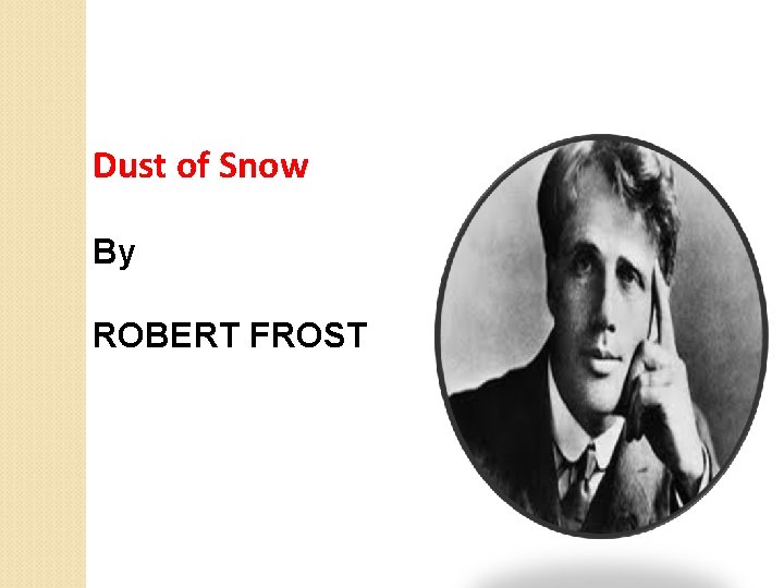 Dust of Snow By ROBERT FROST 