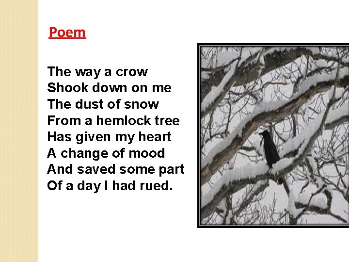 Poem The way a crow Shook down on me The dust of snow From