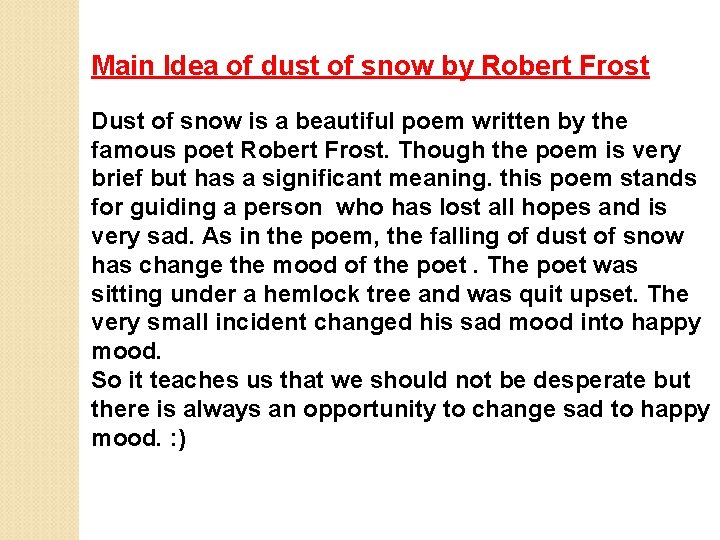 Main Idea of dust of snow by Robert Frost Dust of snow is a