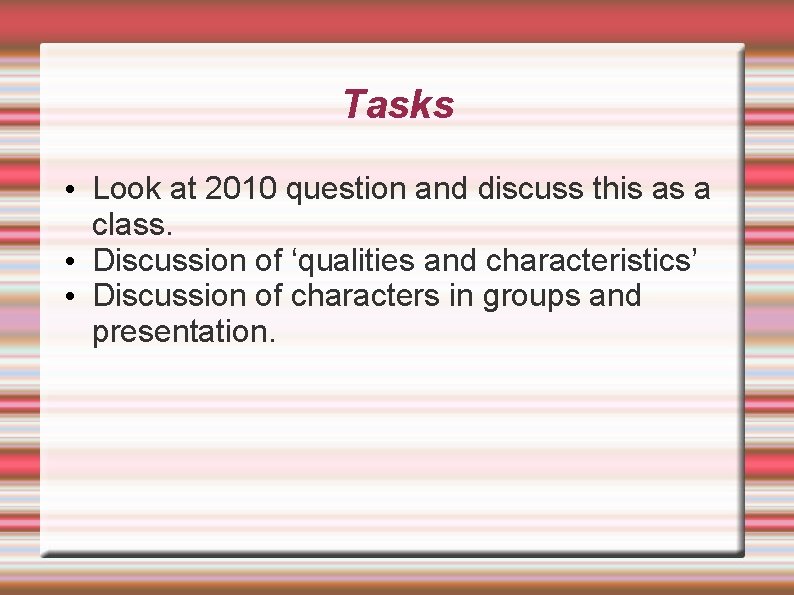 Tasks • Look at 2010 question and discuss this as a class. • Discussion