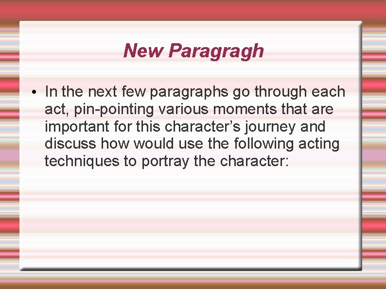 New Paragragh • In the next few paragraphs go through each act, pin-pointing various