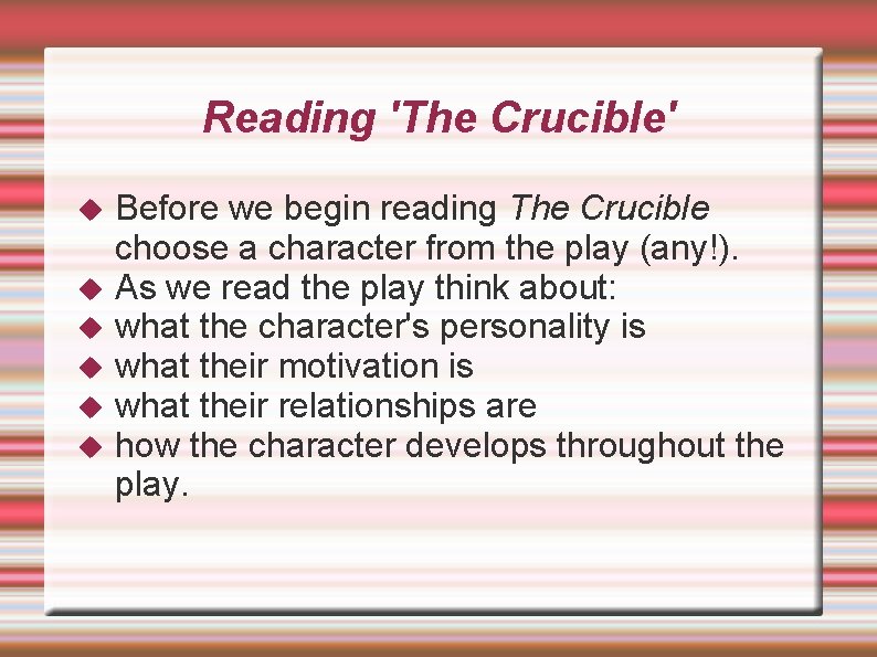 Reading 'The Crucible' Before we begin reading The Crucible choose a character from the