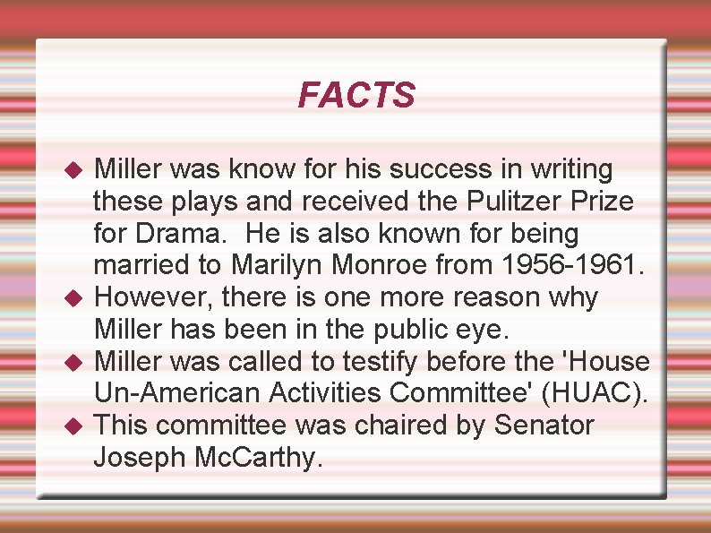 FACTS Miller was know for his success in writing these plays and received the