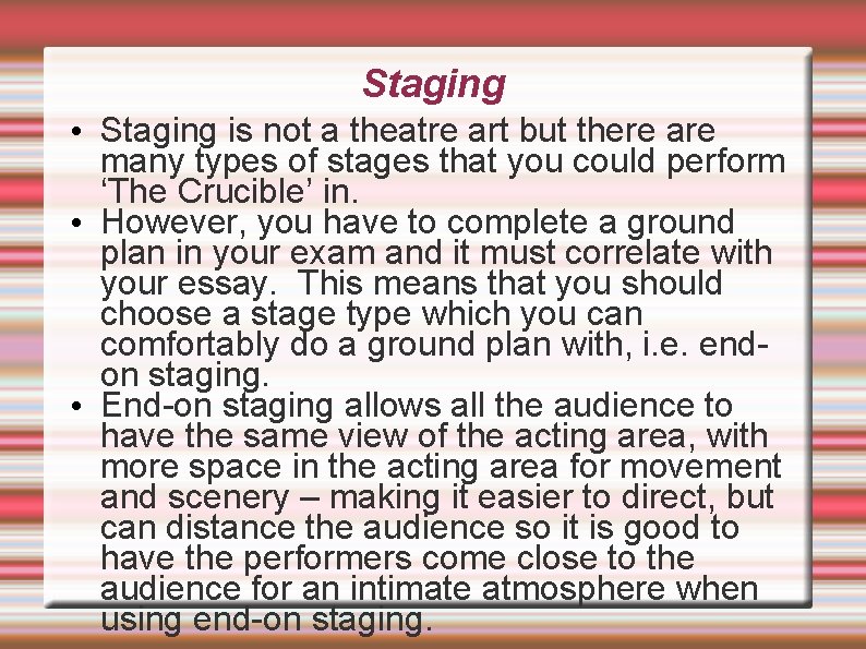 Staging • Staging is not a theatre art but there are many types of