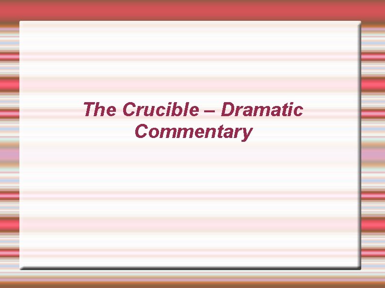 The Crucible – Dramatic Commentary 