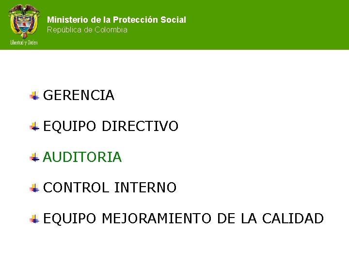 Ministerio de la Protección Social República de Colombia GERENCIA EQUIPO DIRECTIVO AUDITORIA CONTROL INTERNO