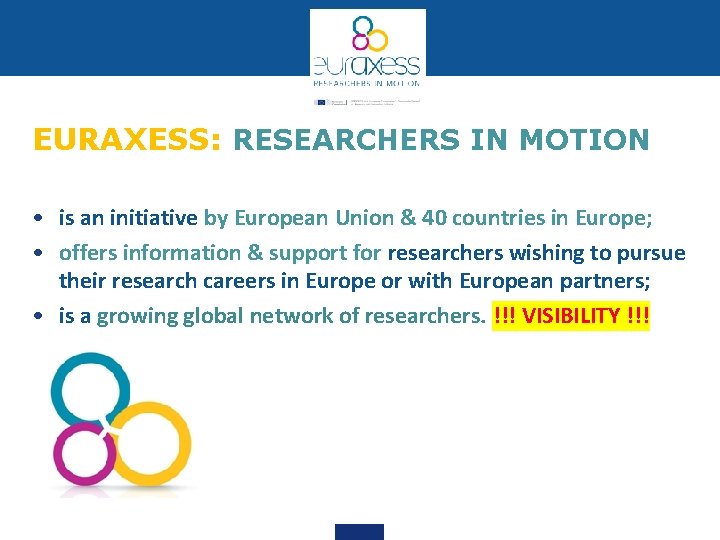 EURAXESS: RESEARCHERS IN MOTION • is an initiative by European Union & 40 countries