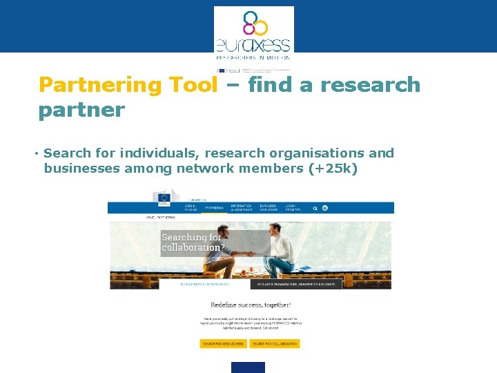 Partnering Tool – find a research partner • Search for individuals, research organisations and