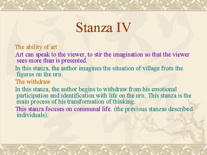 Stanza IV The ability of art Art can speak to the viewer, to stir