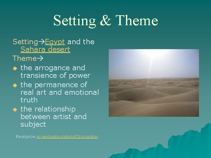 Setting & Theme Setting Egypt and the Sahara desert Theme u the arrogance and