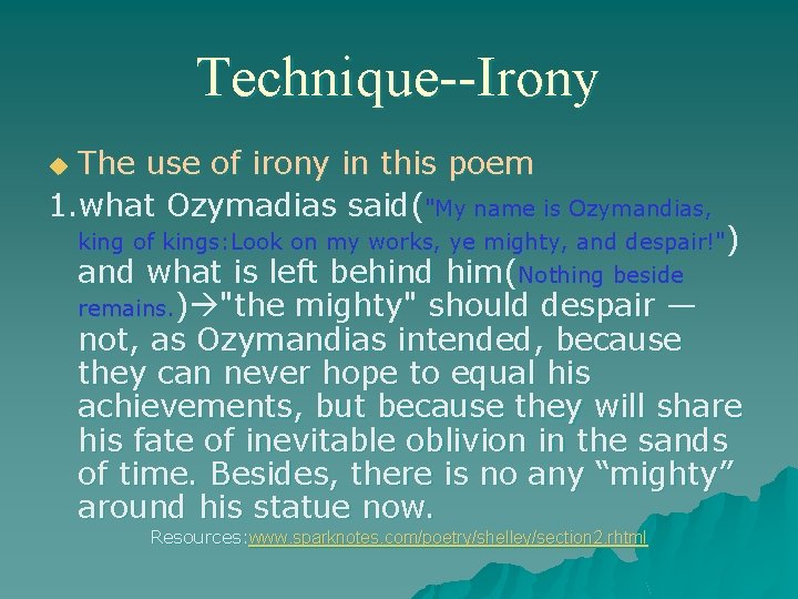 Technique--Irony The use of irony in this poem 1. what Ozymadias said("My name is