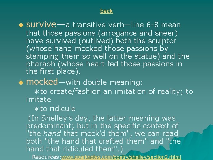 back u survive—a transitive verb—line 6 -8 mean that those passions (arrogance and sneer)