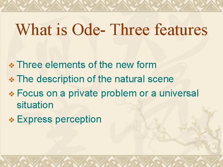 What is Ode- Three features v Three elements of the new form v The
