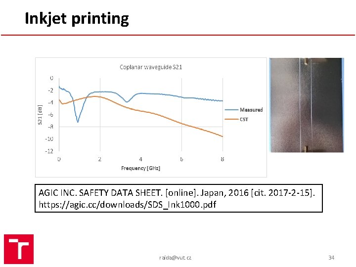 Inkjet printing AGIC INC. SAFETY DATA SHEET. [online]. Japan, 2016 [cit. 2017 -2 -15].