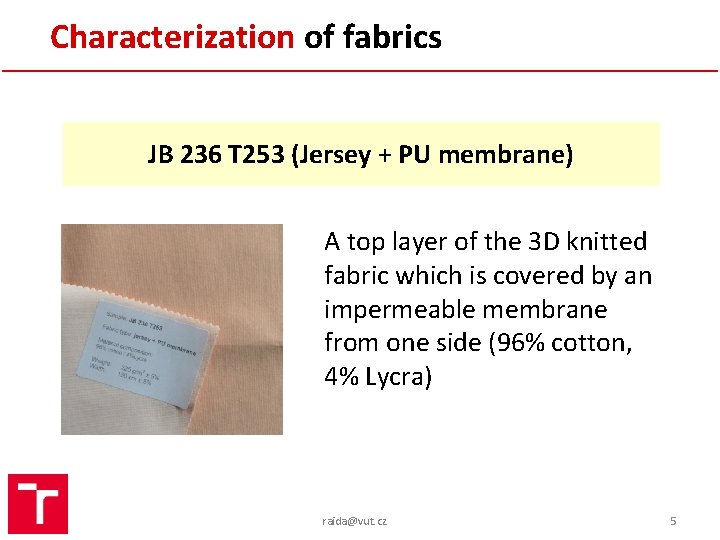 Characterization of fabrics JB 236 T 253 (Jersey + PU membrane) A top layer