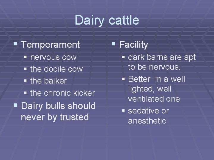 Dairy cattle § Temperament § nervous cow § the docile cow § the balker Dairy cattle § Temperament § nervous cow § the docile cow § the balker