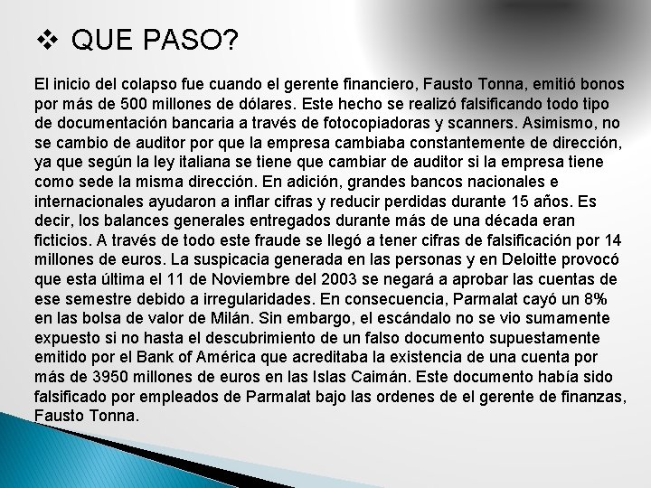 v QUE PASO? El inicio del colapso fue cuando el gerente financiero, Fausto Tonna,