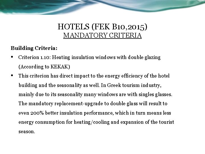 HOTELS (FEK B 10, 2015) MANDATORY CRITERIA Building Criteria: • Criterion 1. 10: Heating