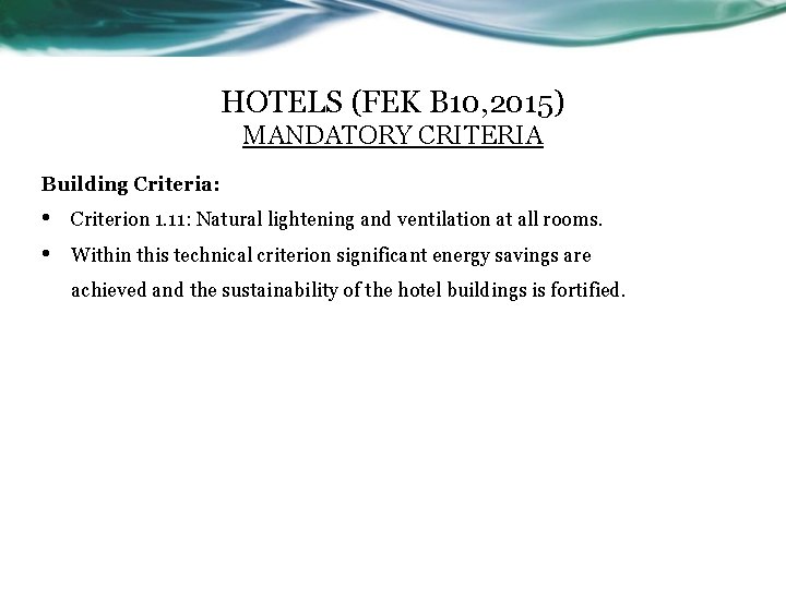 HOTELS (FEK B 10, 2015) MANDATORY CRITERIA Building Criteria: • • Criterion 1. 11: