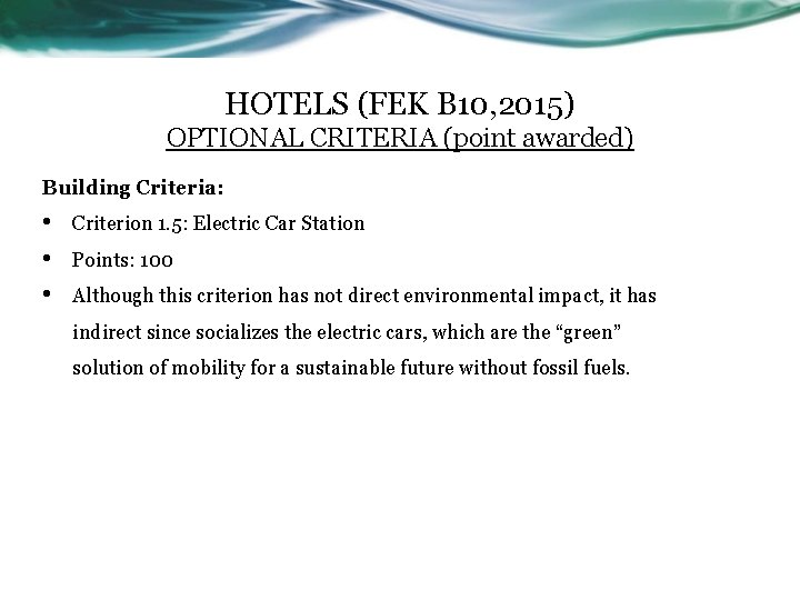 HOTELS (FEK B 10, 2015) OPTIONAL CRITERIA (point awarded) Building Criteria: • • •