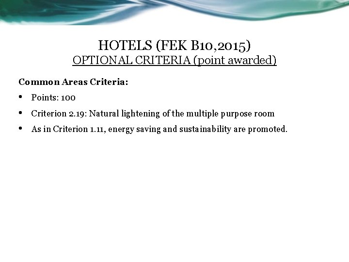 HOTELS (FEK B 10, 2015) OPTIONAL CRITERIA (point awarded) Common Areas Criteria: • •