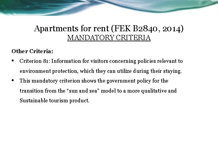 Apartments for rent (FEK B 2840, 2014) MANDATORY CRITERIA Other Criteria: • Criterion 81: