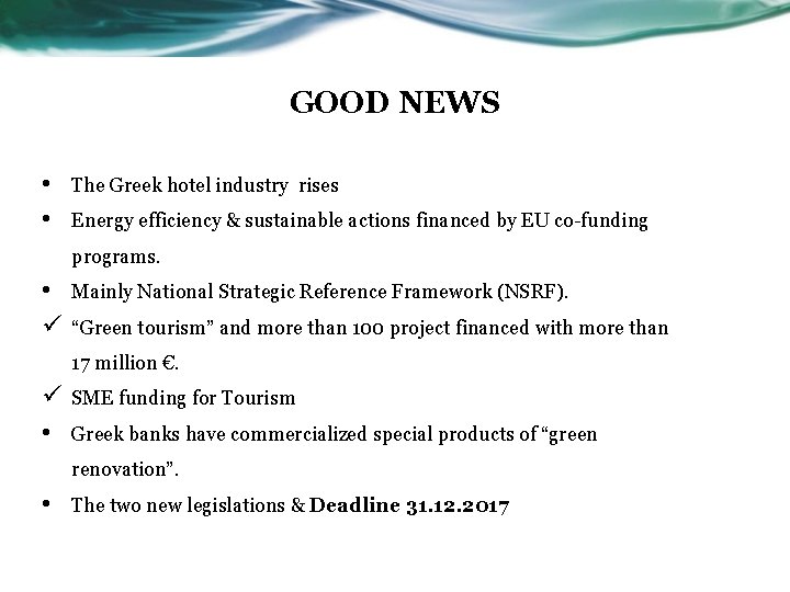 GOOD NEWS • • The Greek hotel industry rises Energy efficiency & sustainable actions