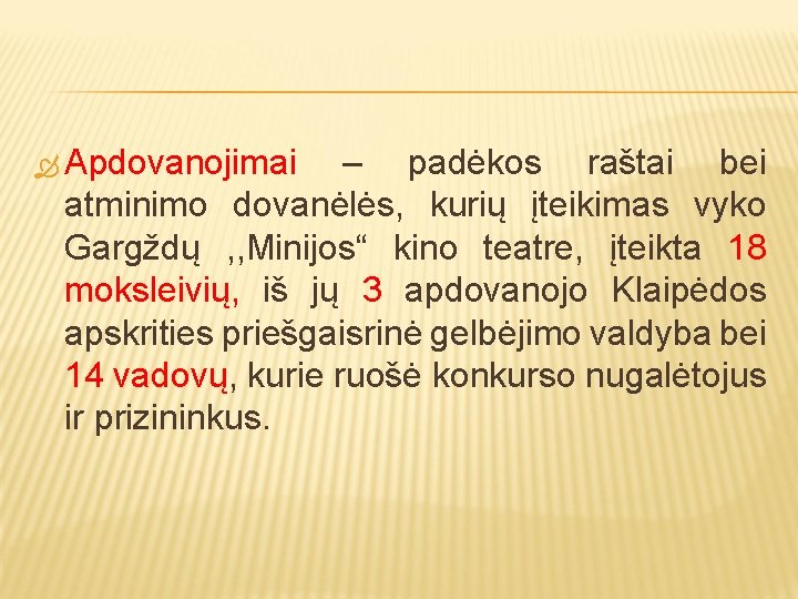  Apdovanojimai – padėkos raštai bei atminimo dovanėlės, kurių įteikimas vyko Gargždų , ,